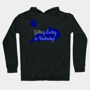 Lucky in Kentucky Hoodie